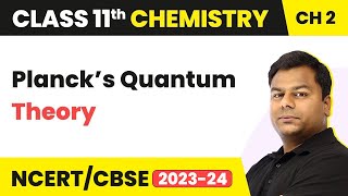 Planck’s Quantum Theory Structure of Atom  Class 11 Chemistry Chapter 2  CBSEJEENEET 202223 [upl. by Tina473]