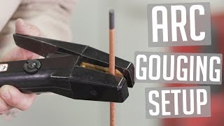 Arc Gouging Basics Part 1 Machine Setup [upl. by Argela]