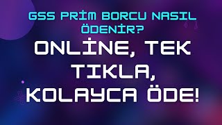 GSS Prim Borcu Nasıl Ödenir amp Online Kolayca Öde [upl. by Adniled]