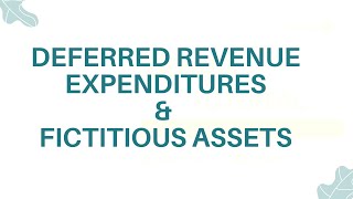 Deferred Revenue Expenditures and Fictitious Assets [upl. by Arimlede813]