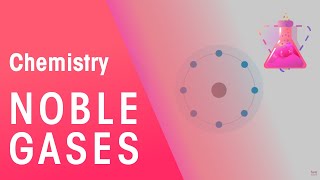 Noble Gases  The Gases In Group 18  Properties of Matter  Chemistry  FuseSchool [upl. by Eisned]