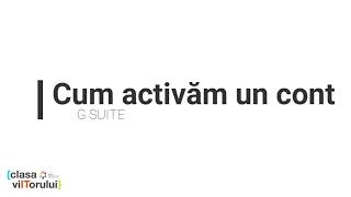 Cum activăm un cont G Suite [upl. by Honeyman342]