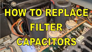 How To Replace And Spec Filter Capacitors on Vintage Receivers [upl. by Cornelle]