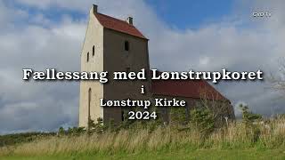 Fællessang med Lønstrupkoret 2024 [upl. by Atsira]