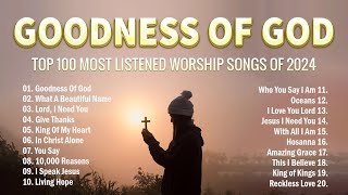 Goodness Of God What A Beautiful NameLyrics Special Hillsong Worship Songs Playlist 2024 [upl. by Cheri]