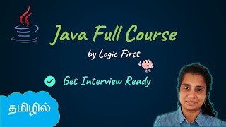 Java Full Course in Tamil 2023  Basics  OOP  Mini Project  Logic First Tamil [upl. by Asiral]