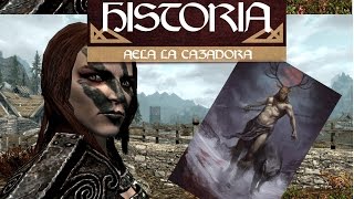 AELA LA CAZADORA Mini Historia de The Elder Scrolls [upl. by Lashonde]