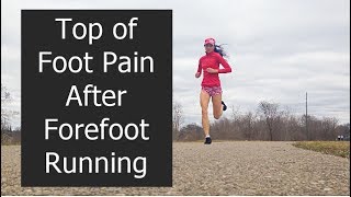 Cause of Top of Foot Pain After Forefoot Running [upl. by Inaflahk]