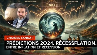 Prédictions économiques 2024 La prophétie de la Récessflation et quelques autres prédictions [upl. by Nauqas]