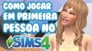 COMO JOGAR EM PRIMEIRA PESSOA NO THE SIMS 4 tutorial [upl. by Noreik]