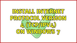 Install Internet Protocol Version 4 TCPIPv4 on Windows 7 3 Solutions [upl. by Langsdon]