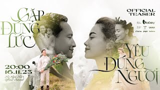 Hồ Ngọc Hà  Gặp Đúng Lúc Yêu Đúng Người Official Teaser [upl. by Yeleak]