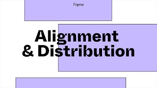 Figma Tutorial Alignment amp Distribution [upl. by Therese955]