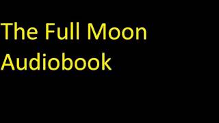 The Full Moon Audiobook [upl. by Pearman]