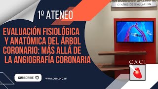 Ateneo Evaluación fisiológica y anatómica del árbol coronario Más allá de la angiografía coronaria [upl. by Ainivad]