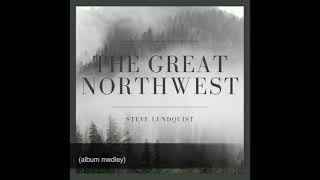 Steve Lundquist  quotThe Great Northwestquot album medley [upl. by Monetta]