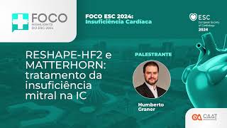 RESHAPEHF2 e MATTERHORN tratamento da insuficiência mitral na IC [upl. by Atinor]