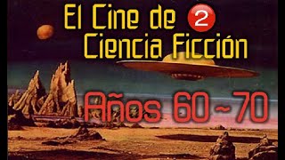 El cine de Ciencia Ficción segunda parte Años 6070 [upl. by Nesilla854]