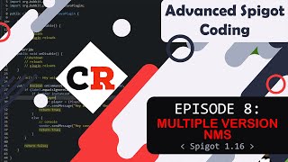 Advanced Spigot Coding  Multiple Version NMS  Ep 8 Spigot 115116 [upl. by Atiuqehs]