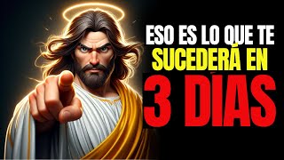 ¡Dios dice Prepárate porque esto es lo que te va a suceder en 3 días  Mensaje de Dios para ti hoy [upl. by Atteuqehs]