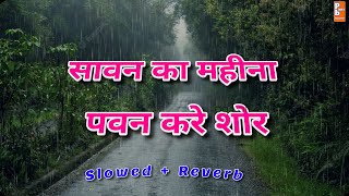 Sawan Ka Mahina Pawan Kare Shor  Slowed Reverb pbmp3collection [upl. by Hester673]