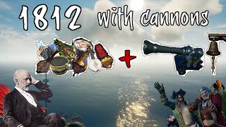 1812 Overture with CANNONS in Sea of Thieves [upl. by Bondon]