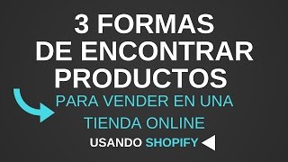 Qué Productos Vender en una Tienda Online  3 Formas de Encontrar Productos para Vender en Internet [upl. by Eelyab974]