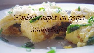 Omleta coapta cu ceapa caramelizata [upl. by Jemma]