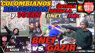 🔴COLOMBIANOS REACCIONAN y VOTAN a BNET vs GAZIR  ¡La ÚLTIMA BATALLA de BNET FMS ESPAÑA 202021 [upl. by Ceciley]