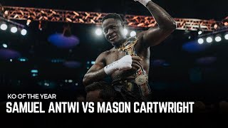 KO OF THE YEAR  Samuel Antwi vs Mason Cartwright  British SuperWelterweight Title [upl. by Leumas]