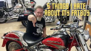 5 Things I Hate About My 2005 Harley Davidson Fatboy CVO Fatboy Friday 7 [upl. by Annav593]