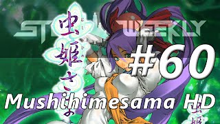 STG Weekly 60 MushihimeSama [upl. by Llieno496]