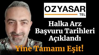 ozysr Özyaşar Tel Halka Arz Başvuru Tarihleri Açıklandı Katılım Endeksi Belli Oldu [upl. by Nairde]