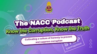 📣 The Nacc Podcast EP18 Cultivating a culture of honesty to prevent and suppress corruption 📍 [upl. by Aihsyak]