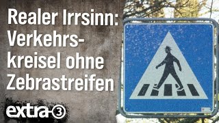 Realer Irrsinn Verkehrskreisel ohne Zebrastreifen  extra 3  NDR [upl. by Sirhc]