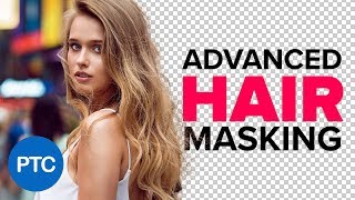 ADVANCED Hair Masking In Photoshop  MASK HAIR From BUSY Backgrounds  Photoshop Tutorial [upl. by Gavan223]