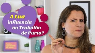 Mudança de lua influencia no trabalho de parto [upl. by Sylvia745]