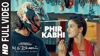 PHIR KABHI Full Video Song  MS DHONI THE UNTOLD STORY Arijit Singh Sushant Singh Disha Patani [upl. by Jennee659]