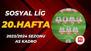 PO Sosyal Lig 20 Hafta AS Kadro Seçimi  20232024 SEZONU [upl. by Nylhsoj916]