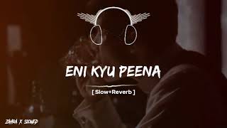 ENI KYU PEENA song 🚬💔😔 [upl. by Eerac]