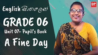 පාඩම 07 A Fine Day Pupils Book English සිංහලෙන්  Grade 06 [upl. by Bj]