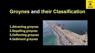 Groynes and their Classifications  Attracting Repelling Deflecting and Sediment Groynes [upl. by Cohl164]