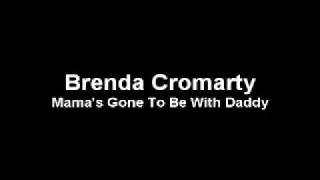 Brenda Cromarty quotMamas Gone To Be With Daddyquot [upl. by Avi437]