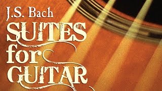 JS Bach Suites for Guitar [upl. by Farleigh762]