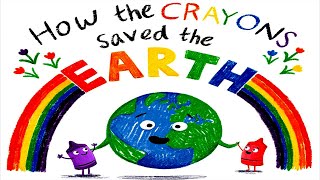 How The Crayons Saved The Earth  Earth Day Read Aloud [upl. by Vizza]