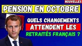 🚨URGENT  PENSION EN OCTOBRE 2024 QUELS CHANGEMENTS ATTENDENT LES RETRAITÉS FRANÇAIS [upl. by Llerot404]