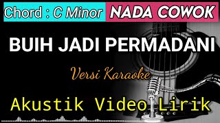 BUIH JADI PERMADANI  EXIST Akustik Karaoke  Video Lirik Nada Cowok [upl. by Kcim]