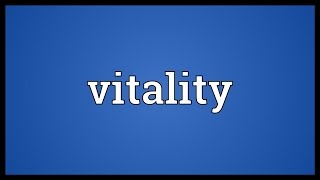 Vitality Meaning [upl. by Eima]