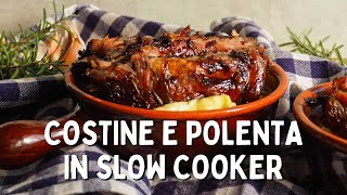 COSTINE di maiale e POLENTA a cottura lenta  Slow Cooker [upl. by Atsahs]