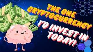 The One Cryptocurrency Id Invest In Today [upl. by Tolland578]